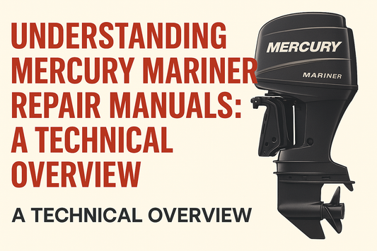 Mercury Mariner repair manuals technical overview blog header – Includes illustrated outboard engine and bold text highlighting the importance of model-specific service guides.