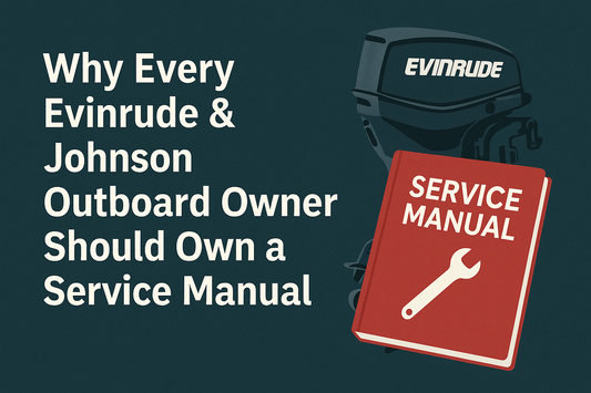 Why Every Evinrude and Johnson Outboard Owner Should Own a Service Manual