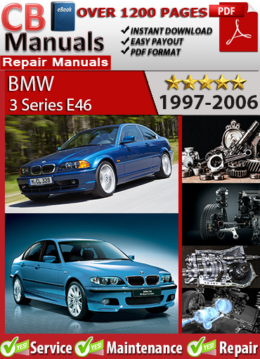BMW 3 Series E46 1997–2006 service repair manual PDF download – Includes sedan, coupe, touring, convertible, and compact models with full engine, transmission, and wiring coverage.