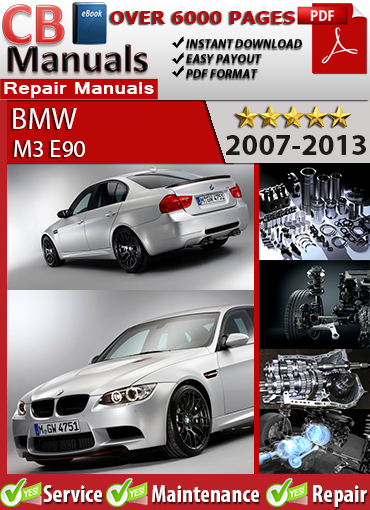 BMW M3 E90 2007–2013 service repair manual PDF download – Covers S65 V8 engine, diagnostics, clutch, transmission, suspension, electrical wiring, and more.