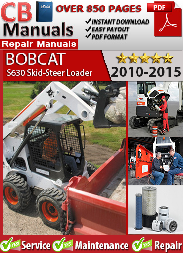 Bobcat S630 Skid-Steer Loader 2010–2015 service repair manual PDF download – Includes hydraulic service, wiring schematics, engine diagnostics, and full maintenance procedures.