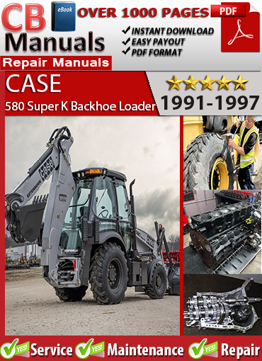 Case 580 Super K Backhoe Loader 1991–1997 service repair manual PDF download – Includes engine specs, wiring diagrams, hydraulic systems, torque converter, and loader/backhoe troubleshooting.