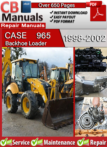 Case 965 1998–2002 service repair manual PDF download – Covers backhoe loader repair, wiring diagrams, hydraulic schematics, boom and swing tower service, transmission rebuild, and engine diagnostics.