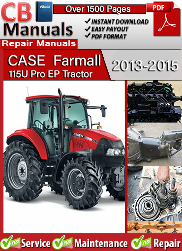 Case Farmall 115U Pro EP 2013–2015 service repair manual PDF download – Includes full engine, clutch, HVAC, PTO, hydraulic, and electrical diagnostics with ECU codes and transmission service.