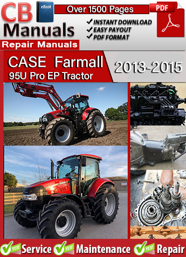 Case Farmall 95U Pro EP 2013–2015 service repair manual PDF download – Includes engine, PTO, electrical diagnostics, Semi-Powershift transmission, HVAC controls, hydraulics, and torque specs.