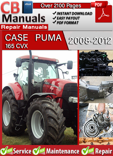 Case Puma 165 CVX 2008–2012 service repair manual PDF download – Includes CVX transmission diagnostics, engine rebuild, hydraulic troubleshooting, electrical schematics, fault codes, and full cab system repair.