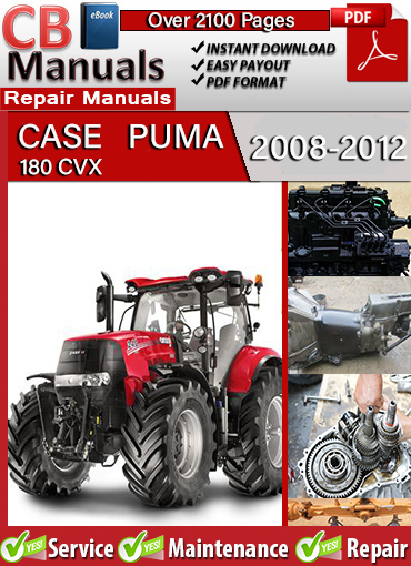 Case Puma 180 CVX 2008–2012 service repair manual PDF download – Covers CVX transmission diagnostics, engine servicing, hydraulic schematics, fault codes, wiring diagrams, and full system maintenance.