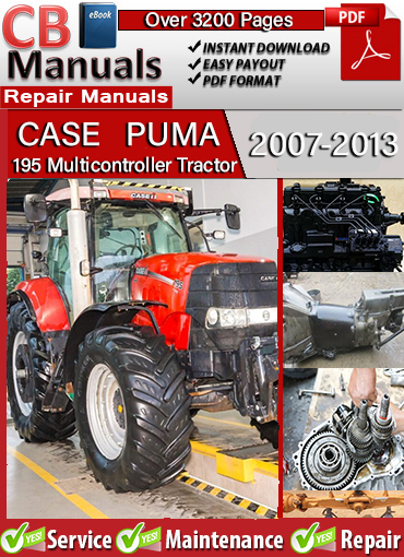 Case Puma 195 Multicontroller 2007–2013 service repair manual PDF download – Includes engine rebuild, creeper transmission, ECU diagnostics, hydraulic schematics, Autopilot steering, and cab servicing.