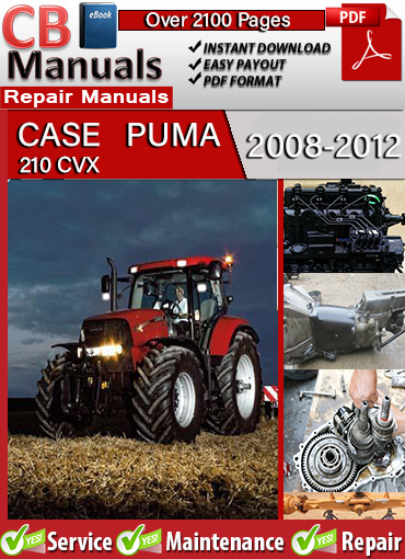 Case Puma 210 CVX 2008–2012 service repair manual PDF download – Covers CVX transmission, engine diagnostics, fault codes, hydraulics, PTO service, electrical schematics, and cab system maintenance.
