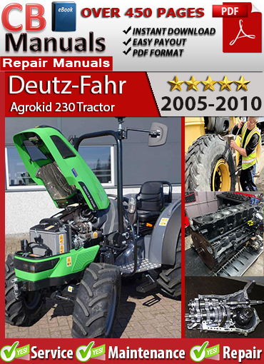 Deutz-Fahr Agrokid 230 Tractor 2005–2010 service repair manual PDF download – Includes PTO and transmission service, hydraulic and wiring diagrams, engine diagnostics, and ECU calibration.