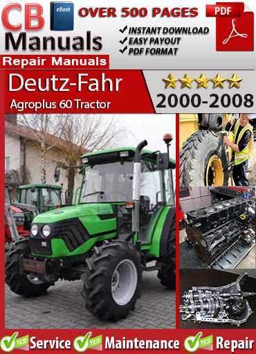 Deutz-Fahr Agroplus 60 Tractor 2000–2008 service repair manual PDF download – Includes full Powershift transmission service, Deutz F3L engine overhaul, wiring diagrams, and hydraulic schematics.