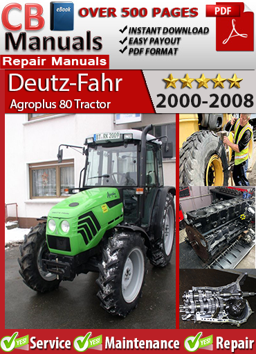 Deutz-Fahr Agroplus 80 Tractor 2000–2008 service repair manual PDF download – Full coverage of transmission, PTO, engine service, electrical systems, and hydraulic repair diagrams.
