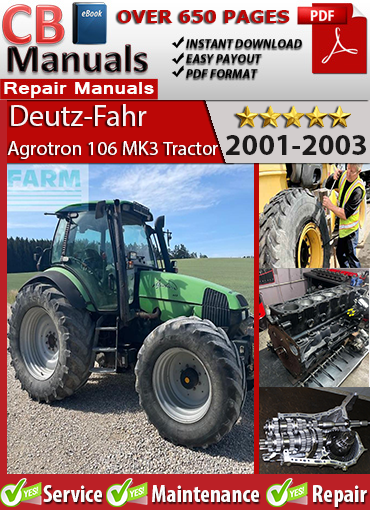 Deutz-Fahr Agrotron 106 MK3 Tractor 2001–2003 service repair manual PDF download – Includes engine specs, transmission diagrams, wiring schematics, and hydraulic troubleshooting procedures.