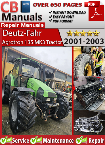 Deutz-Fahr Agrotron 135 MK3 Tractor 2001–2003 service repair manual PDF download – Covers transmission rebuild, hydraulic flow testing, wiring diagrams, PTO service, and engine maintenance.