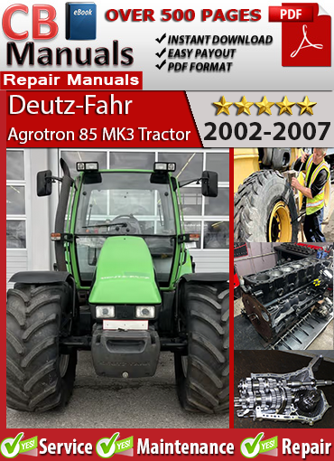 Deutz-Fahr Agrotron 85 MK3 Tractor 2002–2007 service repair manual PDF download – Covers PTO, transmission, brake systems, lift controls, wiring diagrams, and full diagnostics.