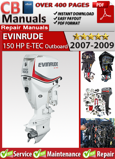 Evinrude E-TEC 150 HP Outboard 2007–2009 service repair manual PDF download – Includes full wiring diagrams, engine diagnostics, maintenance charts, and gearcase service.