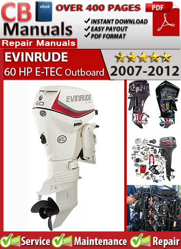 Evinrude E-TEC 60 HP 2-Cylinder 2007–2012 service repair manual PDF download – Covers direct injection diagnostics, powerhead teardown, wiring diagrams, tilt system repair, and fuel system specs.