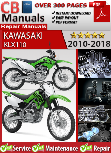 Kawasaki KLX110 2010–2018 service repair manual PDF download – Includes engine teardown, clutch repair, carburetor tuning, brake service, wiring diagrams, and covers KLX110CD and KLX110DD models.
