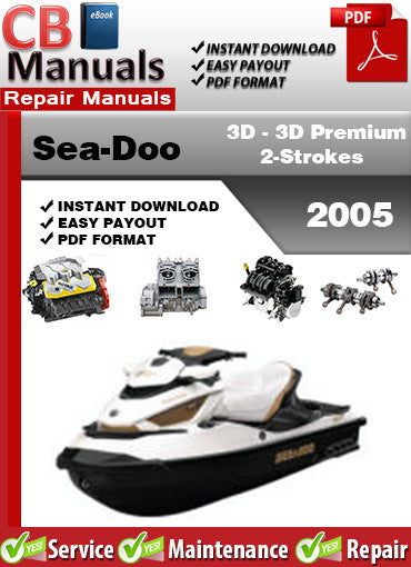 Sea-Doo 3D 3D Premium 2-Stroke 2005 service repair manual PDF download – Includes engine repair, fuel system, wiring diagrams, cooling, electrical, jet pump, and full factory diagnostics.