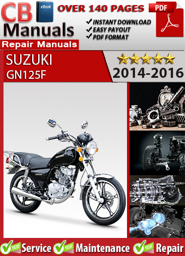 Suzuki GN125F 2014–2016 service repair manual PDF download – Covers 124cc carbureted engine teardown, clutch service, valve adjustment, brakes, and full wiring schematics.