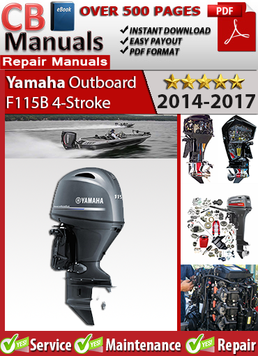 Yamaha Outboard F115B 4-Stroke 2014–2017 service repair manual PDF download – Includes complete maintenance, EFI diagnostics, wiring diagrams, and lower unit overhaul.