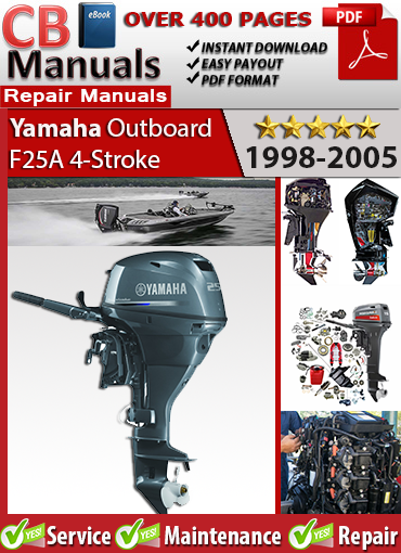 Yamaha Outboard F25A 4-Stroke 1998–2005 service repair manual PDF download – Includes engine maintenance, wiring diagrams, carburetor service, and troubleshooting procedures.