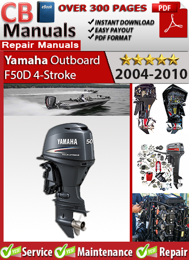 Yamaha Outboard F50D 4-Stroke 2004–2010 service repair manual PDF download – Includes wiring diagrams, EFI troubleshooting, and maintenance procedures.