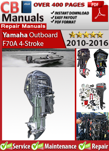 Yamaha Outboard F70A 4-Stroke 2010–2016 service repair manual PDF download – Includes EFI diagnostics, wiring diagrams, maintenance, and lower unit repair.