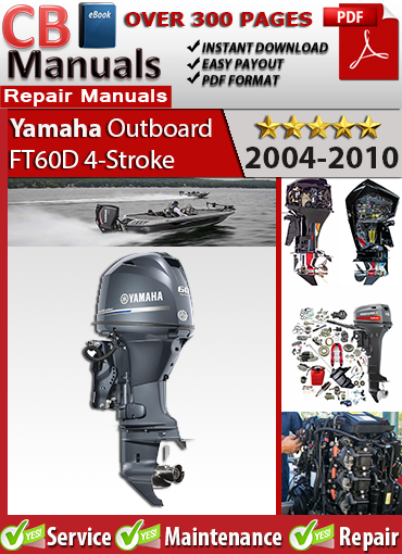 Yamaha Outboard FT60D 4-Stroke 2004–2010 service repair manual PDF download – Covers EFI, trim & tilt, maintenance, troubleshooting, and complete wiring diagrams.