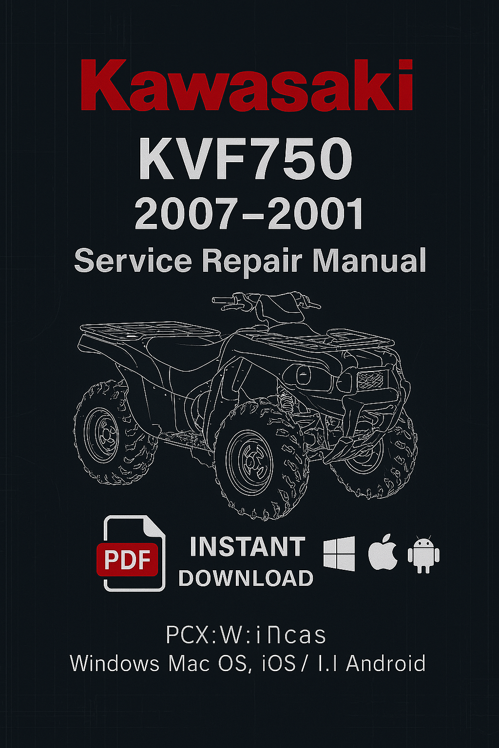 Kawasaki KVF750 2007–2011 Service Repair Manual PDF – Covers engine, transmission, suspension, brakes, and electrical troubleshooting
