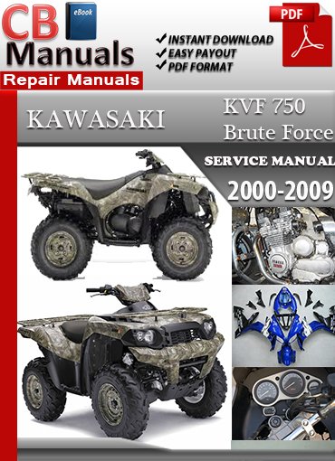 Kawasaki KVF750 Brute Force 2000–2009 Service Repair Manual PDF – Covers engine, fuel system, converter, brakes, suspension, and electrical diagrams
