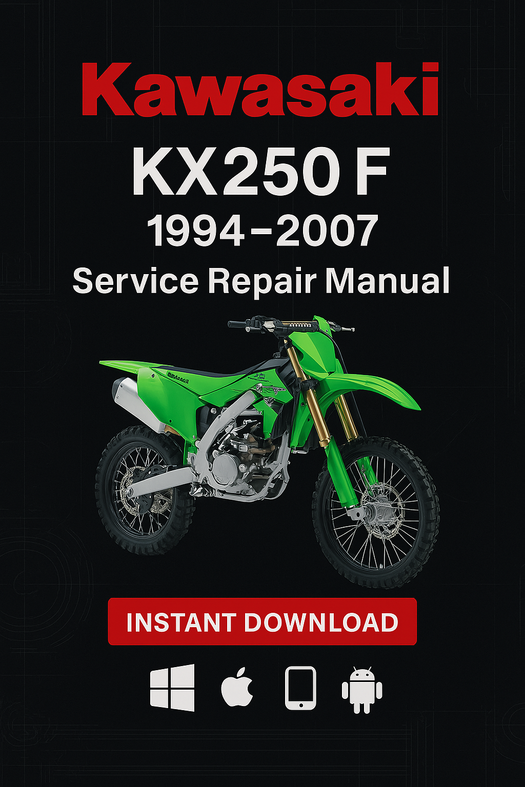 Kawasaki KX250 F 1994–2007 Service Repair Manual PDF – Includes full engine rebuild instructions, suspension tuning, clutch service, and electrical wiring