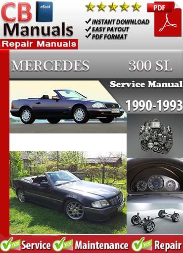 Mercedes 300 SL 1990–1993 service repair manual PDF download – Includes detailed engine maintenance, convertible top servicing, wiring diagrams, and troubleshooting for all models between 1990 and 1993.
