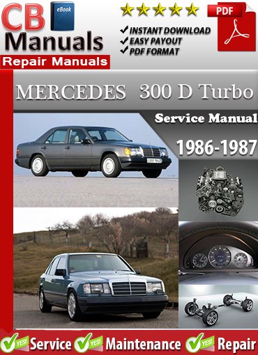 Mercedes 300 D Turbo 1986–1987 service repair manual PDF download – Includes detailed turbo diesel maintenance, wiring diagrams, and repair instructions for all models between 1986 and 1987.