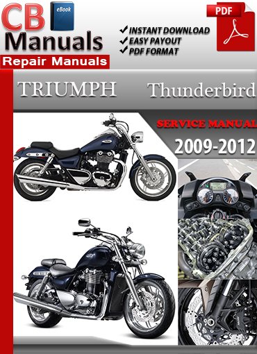Triumph Thunderbird 2009–2012 motorcycle service repair manual PDF download – Includes detailed maintenance, wiring diagrams, and repair instructions for all models between 2009 and 2012.