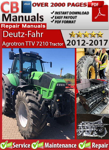 Deutz-Fahr Agrotron TTV 7210 Tractor 2012–2017 service repair manual PDF download – Covers CVT calibration, SCR diagnostics, hydraulic schematics, engine service, and electrical wiring diagrams.