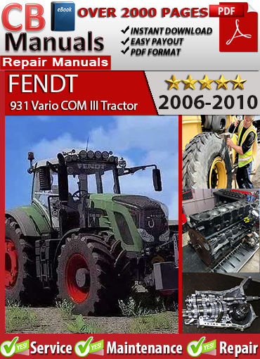 Fendt 931 Vario COM III Tractor 2006–2010 service repair manual PDF download – Includes transmission repair, engine diagnostics, electrical schematics, and hydraulic service diagrams.