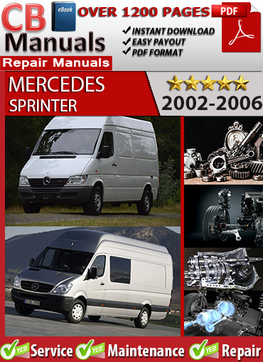 Mercedes Sprinter Van 2002–2006 service repair manual PDF download – Covers OM647 diesel engine, NAG1 transmission, full wiring diagrams, HVAC, brake and suspension systems.