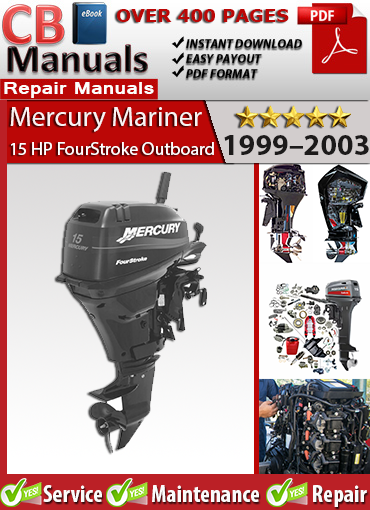 Mercury 15 HP FourStroke Outboard 1999–2003 service repair manual PDF download – Covers valve clearance, carburetor setup, ignition testing, cooling system, and gearcase repair.