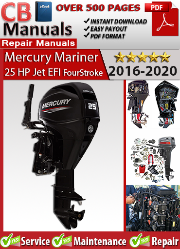 Mercury 25 HP Jet EFI FourStroke Outboard 2016–2020 service repair manual PDF download – Includes EFI fuel system, jet drive service, valve specs, wiring diagrams, and ignition system.
