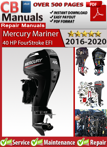 Mercury 40 HP FourStroke EFI Outboard 2016–2020 service repair manual PDF download – Covers EFI diagnostics, wiring diagrams, gearcase maintenance, and full engine specifications.