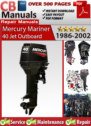 Mercury 40 Jet Outboard 1986–2002 service repair manual PDF download – Covers jet impeller system, ignition, wiring, fuel, cooling, carburetor, and 3-cylinder engine repair.