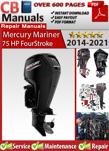 Mercury 75 HP FourStroke 2014–2021 service repair manual PDF download – Includes EFI fuel system, wiring diagrams, gearcase repair, and complete engine specs.