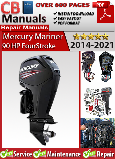 Mercury 90 HP FourStroke 2014–2021 service repair manual PDF download – Includes EFI diagnostics, gearcase service, full wiring diagrams, and engine specs.