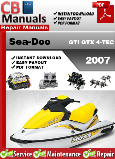 Sea-Doo GTI GTX 4-Tec 2007 service repair manual PDF download – Covers engine, fuel, jet pump, suspension, wiring diagrams, diagnostics, and full factory maintenance procedures.