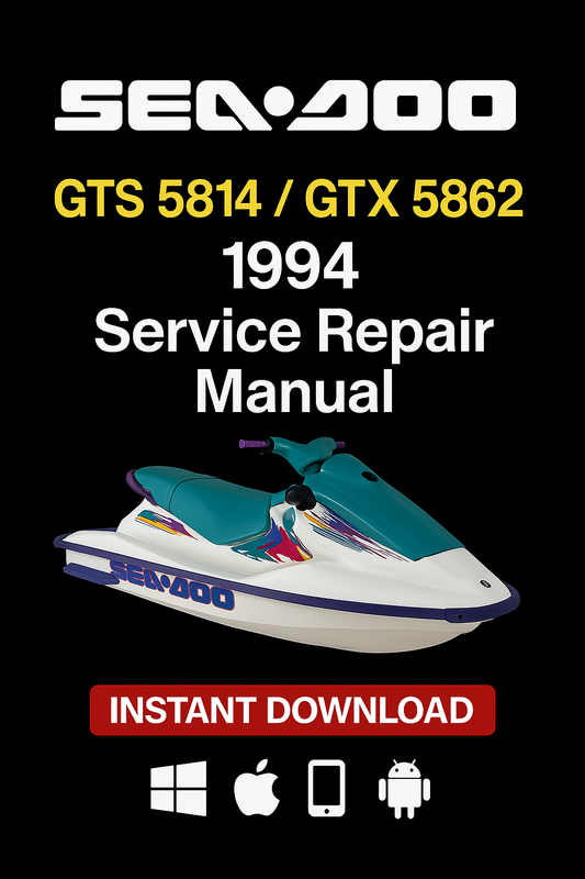 Sea-Doo GTS 5814 GTX 5862 1994 service repair manual PDF download – Includes engine, wiring diagrams, cooling, fuel, electrical, hull, jet pump, and troubleshooting coverage.