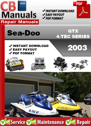 Sea-Doo GTX 4-TEC Series 2003 service repair manual PDF download – Covers engine, fuel injection, electrical, jet pump, wiring diagrams, suspension, cooling system, and full diagnostics.