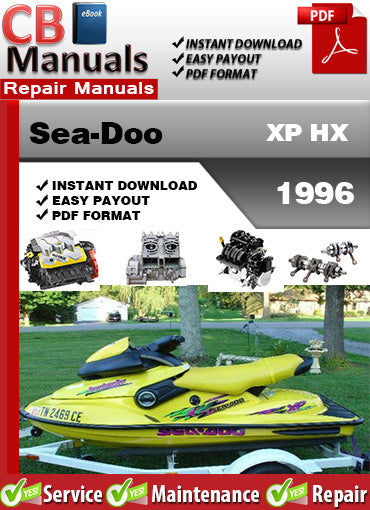 Sea-Doo XP HX 1996 service repair manual PDF download – Includes engine repair, jet pump, fuel system, cooling, wiring diagrams, and complete factory service procedures.