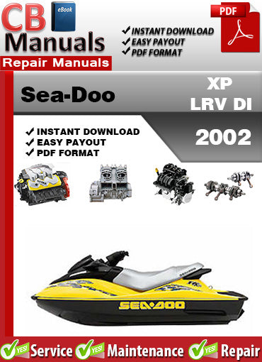 Sea-Doo XP LRV DI 2002 service repair manual PDF download – Covers direct injection fuel system, engine, wiring diagrams, electrical, cooling, propulsion, and factory diagnostics.
