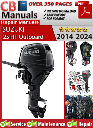Suzuki 25 HP Outboard 2014–2024 service repair manual PDF download – Includes EFI fuel system, engine overhaul, wiring diagrams, and DF25A-specific service steps.